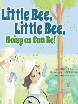 cover image of Little Bee, Little Bee, Noisy as Can Be!